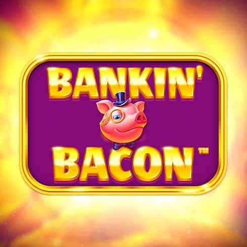 Bankin' Bacon