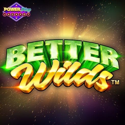 Better Wilds™ PowerPlay™ Jackpot